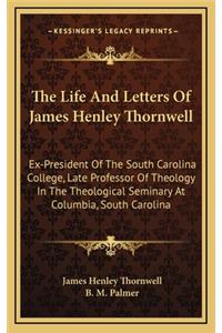 The Life and Letters of James Henley Thornwell