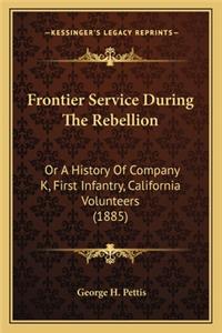 Frontier Service During the Rebellion