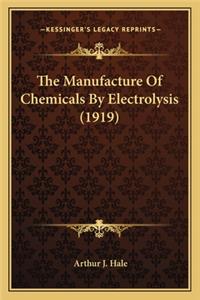 Manufacture of Chemicals by Electrolysis (1919)