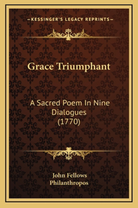 Grace Triumphant
