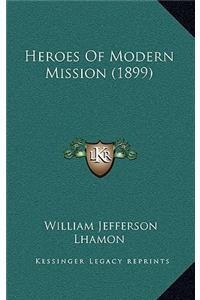 Heroes of Modern Mission (1899)