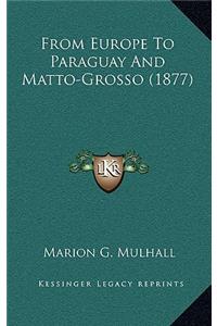 From Europe to Paraguay and Matto-Grosso (1877)