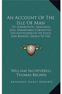 Account Of The Isle Of Man