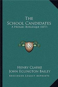 School Candidates: A Prosaic Burlesque (1877)