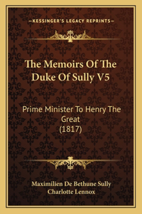 The Memoirs Of The Duke Of Sully V5