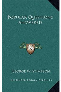 Popular Questions Answered