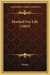 Marked For Life (1863)