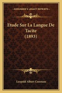 Etude Sur La Langue De Tacite (1893)