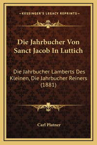 Die Jahrbucher Von Sanct Jacob In Luttich