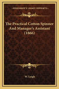 The Practical Cotton Spinner And Manager's Assistant (1866)