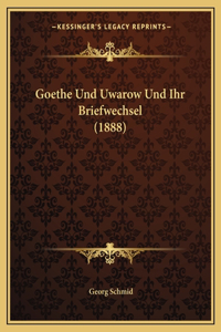 Goethe Und Uwarow Und Ihr Briefwechsel (1888)