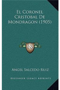 Coronel Cristobal De Mondragon (1905)