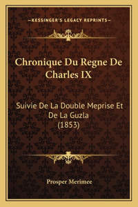 Chronique Du Regne De Charles IX
