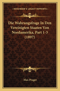 Wahrungsfrage In Den Vereinigten Staaten Von Nordamerika, Part 1-3 (1897)