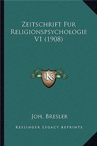 Zeitschrift Fur Religionspsychologie V1 (1908)