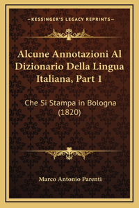 Alcune Annotazioni Al Dizionario Della Lingua Italiana, Part 1