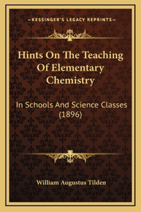 Hints On The Teaching Of Elementary Chemistry