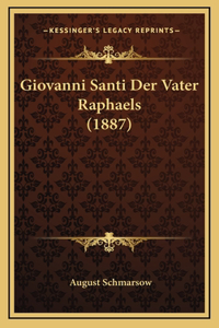 Giovanni Santi Der Vater Raphaels (1887)