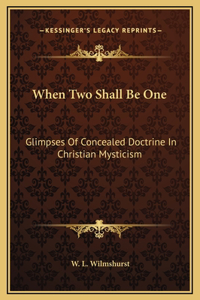 When Two Shall Be One