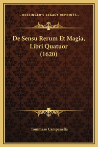 De Sensu Rerum Et Magia, Libri Quatuor (1620)