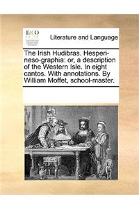 The Irish Hudibras. Hesperi-Neso-Graphia