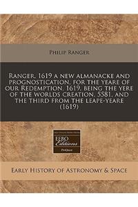 Ranger, 1619 a New Almanacke and Prognostication, for the Yeare of Our Redemption, 1619, Being the Yere of the Worlds Creation, 5581, and the Third from the Leape-Yeare (1619)