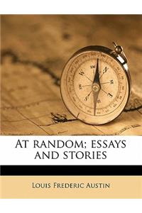 At Random; Essays and Stories