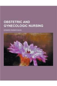 Obstetric and Gynecologic Nursing