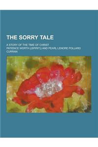 The Sorry Tale; A Story of the Time of Christ