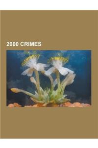 2000 Crimes: 2000 Crimes in the United States, Murder in 2000, Terrorist Incidents in 2000, Eljko Ra Natovi, USS Cole Bombing, Viol