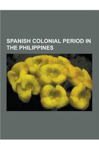 Spanish Colonial Period in the Philippines