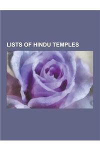 Lists of Hindu Temples: List of Hindu Temples in India, List of Temples in Tamil Nadu, List of Hindu Temples in the United States, List of Hin
