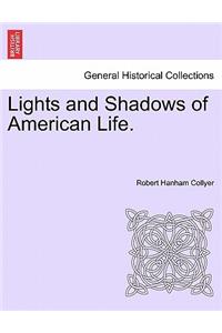 Lights and Shadows of American Life.