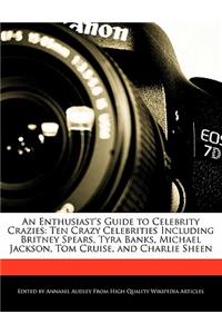 An Enthusiast's Guide to Celebrity Crazies