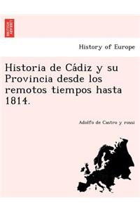 Historia de Cádiz y su Provincia desde los remotos tiempos hasta 1814.