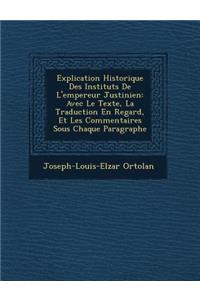 Explication Historique Des Instituts de L'Empereur Justinien