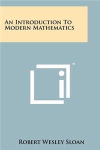 Introduction To Modern Mathematics