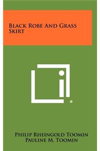 Black Robe and Grass Skirt