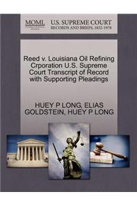 Reed V. Louisiana Oil Refining Crporation U.S. Supreme Court Transcript of Record with Supporting Pleadings