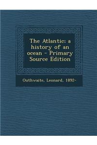 Atlantic; A History of an Ocean