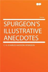 Spurgeon's Illustrative Anecdotes