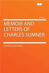 Memoir and Letters of Charles Sumner Volume 3