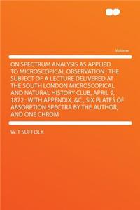 On Spectrum Analysis as Applied to Microscopical Observation