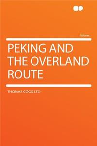 Peking and the Overland Route