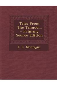 Tales from the Talmud... - Primary Source Edition