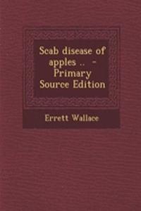Scab Disease of Apples .. - Primary Source Edition