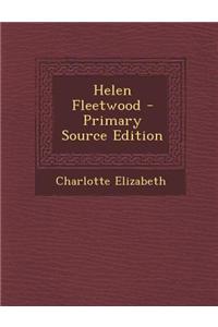 Helen Fleetwood - Primary Source Edition