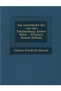Das Geschlecht der von der Schulenburg. Erster Band.