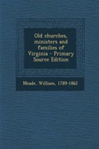 Old Churches, Ministers and Families of Virginia