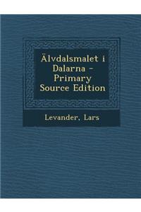 Alvdalsmalet I Dalarna - Primary Source Edition